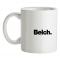 Belch mug.