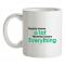 Daddy Knows A Lot But Mummy Knows Everything mug.
