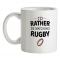 I`d Rather Be Watching Rugby mug.