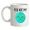 You Are My World mug.