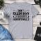 Don’t Follow In My Footsteps I Run Into Walls Tee