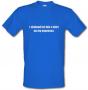 I Claimed For This T-Shirt On My Expenses male t-shirt.
