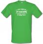 I Just Found Out I`m Awesome! You Might Want To Get Yourself Tested male t-shirt.
