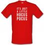 It`s Just A Little Hocus Pocus male t-shirt.