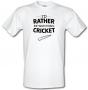 I`d Rather Be Watching Cricket male t-shirt.