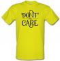 Don`t Even Care male t-shirt.
