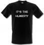 It`s The Humidity male t-shirt.