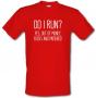 Do I Run? male t-shirt.