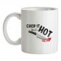 Chop It Like It`s Hot mug.