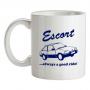Escort...Always A Good Ride! mug.