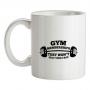 Gym Memberships They Won`t Help Your Face mug.