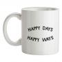 Happy Days Happy Ways mug.