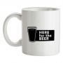 Here For The Beer mug.