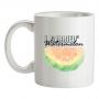 I Carried The Watermelon mug.