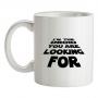 I`m The Droid You`re Looking For mug.
