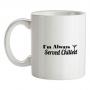 I`m always served chilled mug.