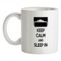 Keep Calm And Sleep In mug.