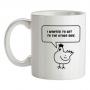 I Wanted To Get To The Other Side mug.