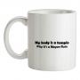 My Body is a temple Pity it`s a Mayan Ruin mug.