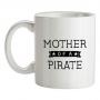Mother Of A Pirate mug.