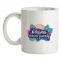 Ohana Means Family mug.