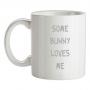 Some Bunny Loves Me mug.