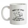 When I Get Upset I Just Imagine A T-Rex Making A Bed mug.