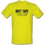 Duct Tape Can`t Fix Stupid male t-shirt.