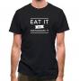 Eat It Don`t Instagram It classic fit.
