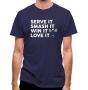 Serve It Smash it Win It Love It classic fit.