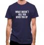 What Doesn`t Kill You Gives You XP classic fit.