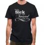 you`re sick and twisted I like you! classic fit.