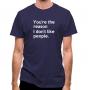 You`re The Reason I Don`t Like People classic fit.