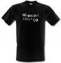 You Wouldn`t Steal a Car male t-shirt.