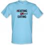Heat or Eating (Eating and Eating) male t-shirt.