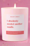 Funny Needed Another Candle Gift For Her Funny Candle Colour: Pink